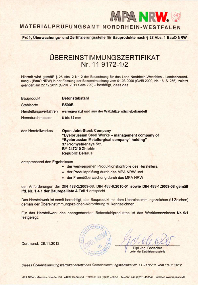 Certificate No.11 9172-1/2 MPA NRW, Germany, for production of reinforcement rolled product b500b No.8-32 in conformity with DIN 488 parts 1, 2 and 6, Building Rules A, part 1.